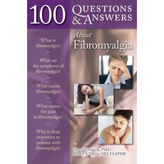 (영문도서) 100 Questions & Answers about Fibromyalgia Paperback, Jones & Bartlett Publishers, English, 9780763766566