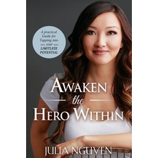 Awaken the Hero Within: A Practical Guide for Tapping into Your Limitless Potential Paperback, Independently Published, English, 9798694609388
