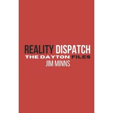(영문도서)Reality Dispatch: The Dayton Files Paperback, Independently Published, English, 9798288448720