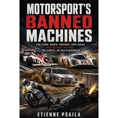 (英文圖書)Motorsport's Banned Machines: The Cars Bikes Engines and Ideas That Became To... 平裝版, Publishdrive, 英文