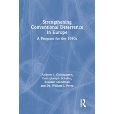 (영문도서)Strengthening Conventional Deterrence in Europe: A Detailed Program for the 1980s Paperback, Routledge, English, 9780367304409