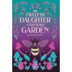 (영문도서)The Twelfth Daughter of Erstwhile Garden Hardcover, Duskbound Books, English, 9798349353291
