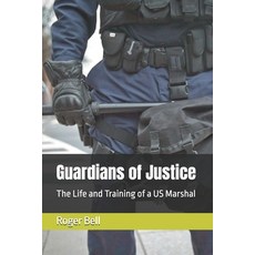 (영문도서)Guardians of Justice: The Life and Training of a US Marshal Paperback, Independently Published, English, 9798296141200