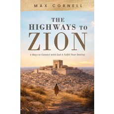 (英文圖書)The Highways to Zion: 6 Ways to Connect with God & Fulfill Your Destiny 平裝版, Independently Published, 英文