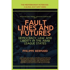 (영문도서)Fault Lines And Futures: Democracy Law And Liberty In The Arab League States Paperback, Global East-West Ltd, English, 9798231763580