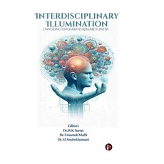 (영문도서) Interdisciplinary Illumination: Unveiling Uncharted Research Paths Hardcover, Notion Press, English, 9798894986289