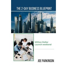 (영문도서)The 2-Day Business Blueprint: Million dollar launch weekend Paperback, Independently Published, English, 9798286733903