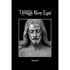 (영문도서) Through Alien Eyes Volume VI Paperback, Independently Published, English, 9798773110552