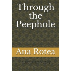Through the Peephole Paperback, Independently Published