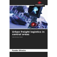 (英文圖書)Urban freight logistics in central areas 平裝版, Our Knowledge Publishing, 英文