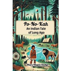 (영문도서) Po-No-Kah An Indian Tale of Long Ago Paperback, Double 9 Books, English, 9789367140598