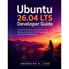 (영문도서)Ubuntu 26.04 LTS Developer Guide: A Practical Guide to Linux Development DevOps... Paperback, Independently Published, English, 9798198612389 Independently Published, English, 9798198612389