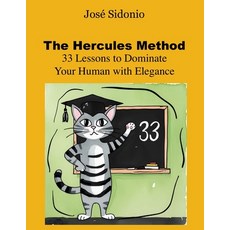 (영문도서) The Hercules Method: 33 Lessons to Master Your Human with Elegance Paperback, Independently Published, English, 9798304565431