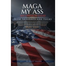 (英文圖書)MAGA MY ASS An Opinion Essay Thoughts and Poetry 平裝版, Book Writing League, 英文