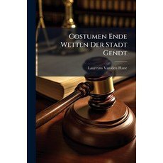 (英文圖書)Costumen Ende Wetten Der Stadt Gendt 平裝版, Nabu Press, English, Paperback