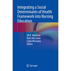 (영문도서) Integrating a Social Determinants of Health Framework Into Nursing Education Hardcover, Springer, English, 9783031213465