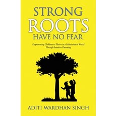 (영문도서) Strong Roots Have No Fear: Empowering Children To Thrive In A Multicultural Wor... Paperback, Raising World Children LLC, English, 9781733564908