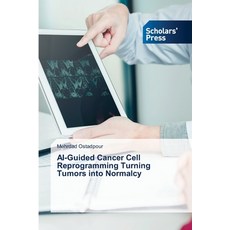 (英文圖書)AI-Guided Cancer Cell Reprogramming Turning Tumors into Normalcy 平裝版, Scholars' Press, 英文