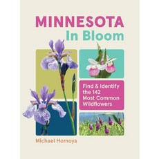 (영문도서)Minnesota in Bloom: Find and Identify the 142 Most Common Wildflowers Paperback, Timber Press (OR), English, 9781643264608
