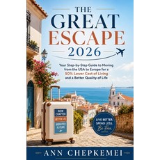 (영문도서)The Great Escape 2026: Your Step-by-Step Guide to Moving from the USA to Europe... Paperback, Independently Published, English, 9798199694919 Independently Published, English, 9798199694919