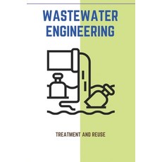 Wastewater Engineering: Treatment And Reuse: Industrial Wastewater Treatment Technologies Paperback, Independently Published, English, 9798727243732