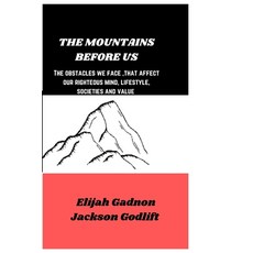 (영문도서) The mountains before us: The obstacles we face that affect our righteous mind lifestyle soc... Paperback, Independently Published, English, 9798868253515