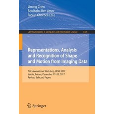 (영문도서) Representations Analysis and Recognition of Shape and Motion from Imaging Data: 7th Internat... Paperback, Springer, English, 9783030198152