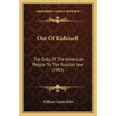 (영문도서) Out Of Kishineff: The Duty Of The American People To The Russian Jew (1903) Paperback, Kessinger Publishing, English, 9781165543021