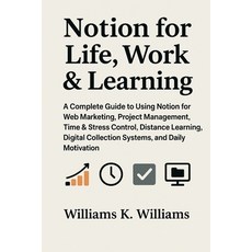 (英文圖書)Notion for Life Work & Learning: A Complete Guide to Using Notion for Web Market... 平裝版, Independently Published, 英文