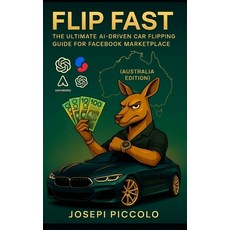 (영문도서)Flip Fast: The Ultimate AI-Driven Car Flipping Guide for Facebook Marketplace (A... Paperback, Independently Published, English, 9798297798441