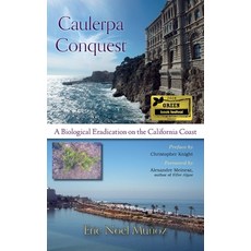 (영문도서) Caulerpa Conquest: A Biological Eradication on the California Coast Hardcover, Open Books Press, English, 9781941799314