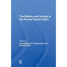 (영문도서)The Military and Society in the Former Eastern Bloc Paperback, Routledge, English, 9780367309497 Routledge, English, 9780367309497