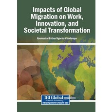 (영문도서)Impacts of Global Migration on Work Innovation and Societal Transformation Paperback, Igi Global Scientific Publi..., English, 9798337366906
