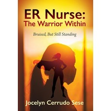 (영문도서) ER Nurse: The Warrior Within: Bruised But Still Standing Hardcover, Outskirts Press, English, 9781977243874