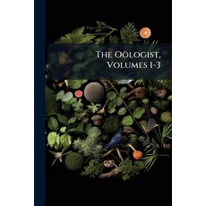 (영문도서)The Oölogist Volumes 1-3 Paperback, Hutson Street Press, English, 9781024338713
