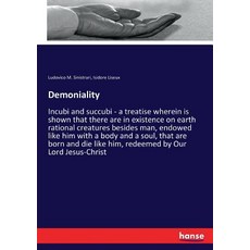 (英文圖書)Demoniality: Incubi and succubi - a treatise wherein is shown that there are in... 平裝版, Hansebooks, 英文