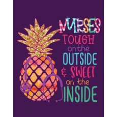 Nurses Tough On The Outside + Sweet On The Inside: Patient Care Nursing Report - Change of Shift - H... Paperback, Patricia Larson