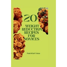 (영문도서) Weight Reduction Recipes for Novices Paperback, Independently Published, English, 9798857586396
