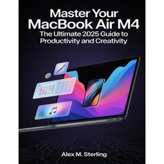 (英文圖書)Master Your MacBook Air M4: The Ultimate 2025 Guide to Productivity and Creativity 平裝版, Independently Published, 英文
