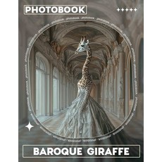 (영문도서) Baroque Giraffe Photo Book: Explore 40 Stunning Images Blending Art And Nature... Paperback, Independently Published, English, 9798303848771
