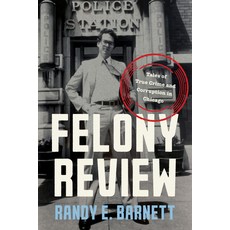 (영문도서)Felony Review: Tales of True Crime and Corruption in Chicago Hardcover, Encounter Books, English, 9781641774956