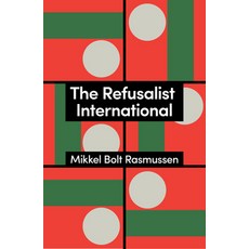 (영문도서)The Refusalist International: A Theory of the New Protest Cycle Hardcover, Polity Press, English, 9781509568277