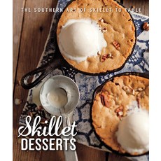 (영문도서) Skillet Desserts: The Southern Art of Skillet to Table Hardcover, Hoffman Media, English, 9781940772202