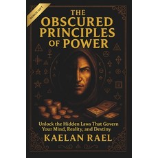 (英文圖書)The Obscured Principles of Power: Unlock the Hidden Laws That Govern Your Mind ... 平裝版, Independently Published, 英文