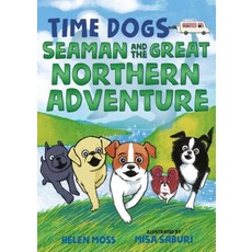 Time Dogs: Seaman and the Great Northern Adventure Paperback, Square Fish
