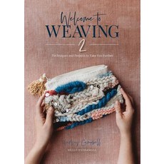 (영문도서) Welcome to Weaving 2: Techniques and Projects to Take You Further Hardcover, Schiffer Craft, English, 9780764357688