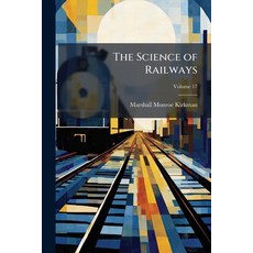 (영문도서)The Science of Railways Volume 17 Paperback, Nabu Press, English, 9781141038633