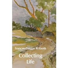 (영문도서) Collecting Life Paperback, Ginninderra Press, English, 9781761095979