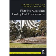 Planning Australia's Healthy Built Environments Hardcover, Routledge