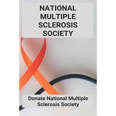 National Multiple Sclerosis Society: Donate National Multiple Sclerosis Society: Multiple Sclerosis ... Paperback, Independently Published, English, 9798728967859